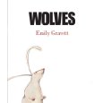 Wolves"  Emily Gravett's first book, which won the 2007 Kate Greenaway Medal