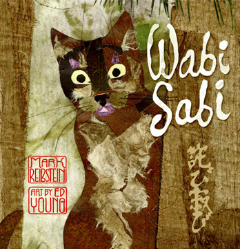 The collage illustrations of "Wabi Sabi" by Mark Reibstein, illustrated by Ed Young, had to be redone at the last minute.