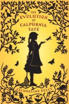 Evolution of Calpurnia Tate by Jacqueline Kelly